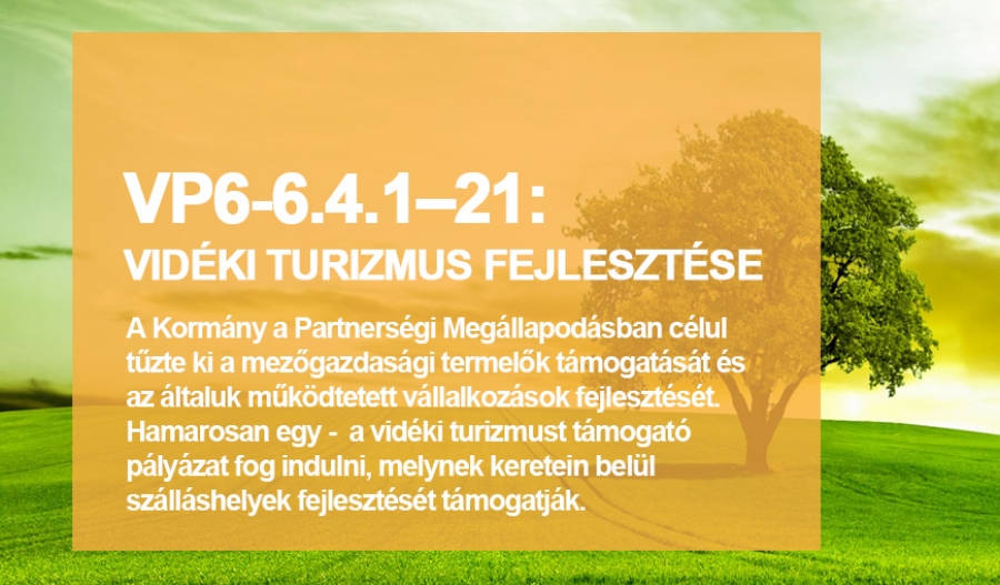 VP6-6.4.1&ndash;21: Nem mezőgazdas&aacute;gi tev&eacute;kenys&eacute;gek diverzifik&aacute;ci&oacute;ja &ndash; Vid&eacute;ki turizmus fejleszt&eacute;se