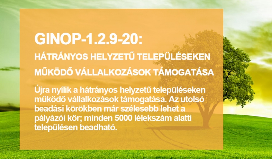 GINOP-1.2.9-20 - H&aacute;tr&aacute;nyos helyzetű telep&uuml;l&eacute;seken műk&ouml;dő v&aacute;llalkoz&aacute;sok t&aacute;mogat&aacute;sa